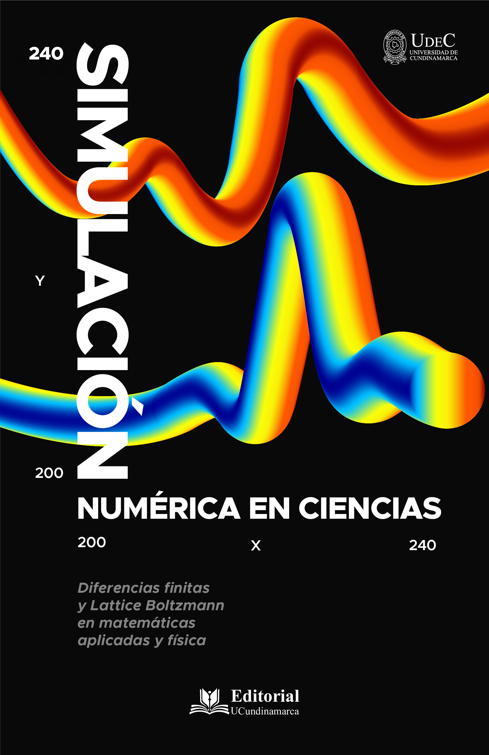 Simulación numérica en ciencias. Diferencias Finitas y Lattice Boltzmann en Matemáticas Aplicadas y Física