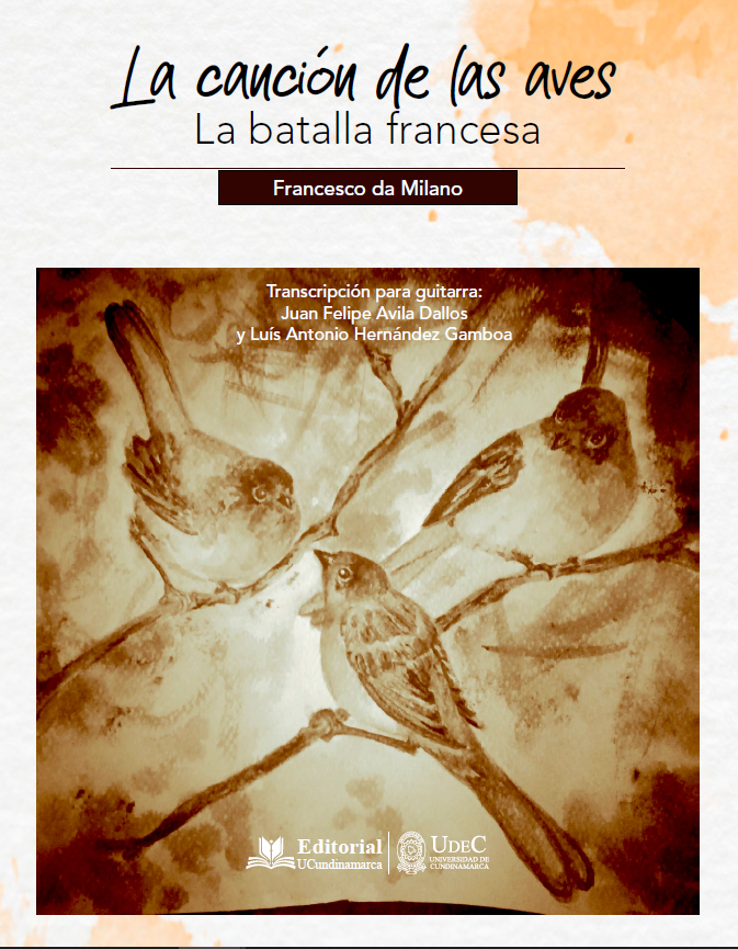 La música de Francesco da Milano del laúd renacentista a la guitarra: La Batalla Francesa y La canción de las aves
