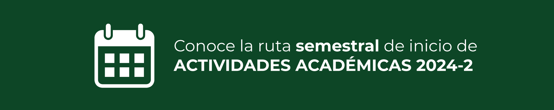 Conoce la ruta semestral de inicio de actividades académicas 2024-2