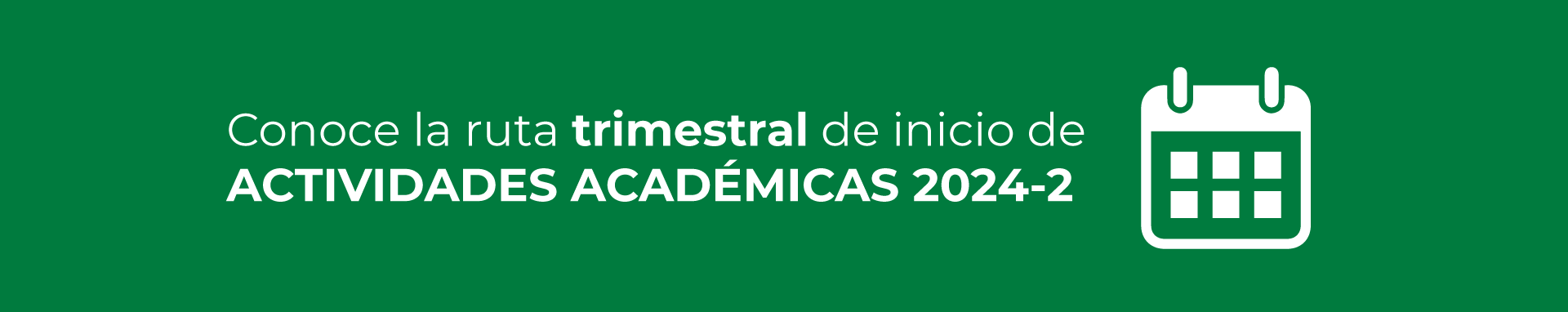 Conoce la ruta semestral de inicio de actividades académicas 2024-2