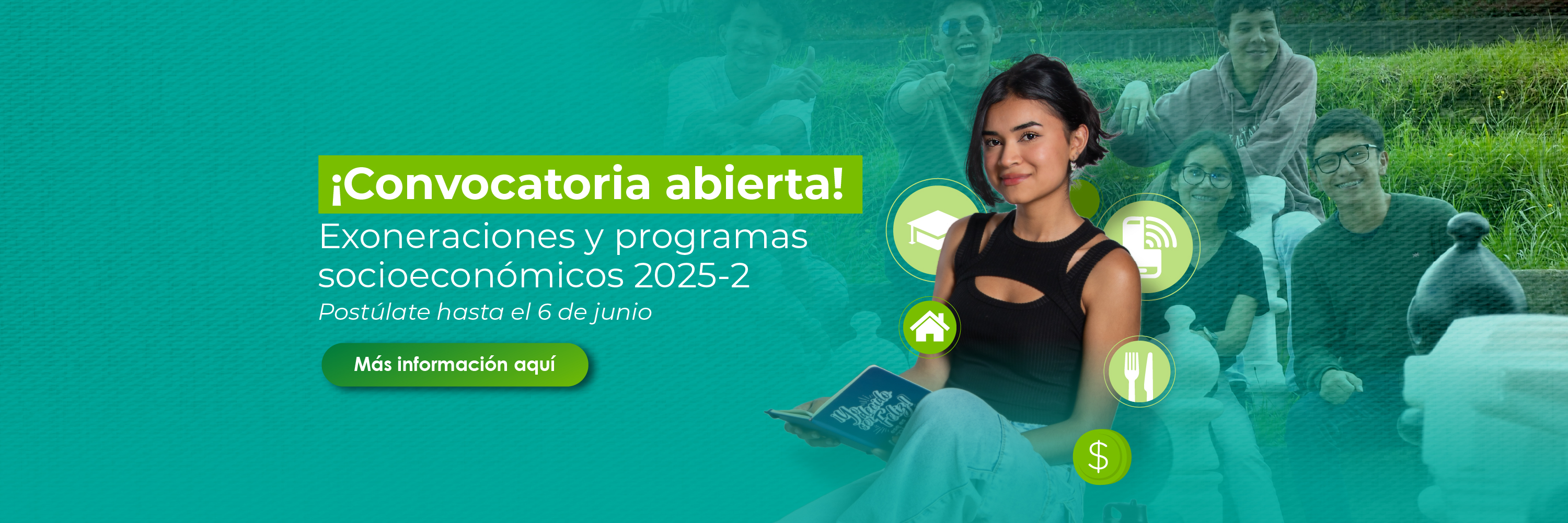¡Convocatoria abierta! Exoneraciones y programas socioeconómicos 2025-2. Postúlate hasta el 6 de junio. Más información aquí