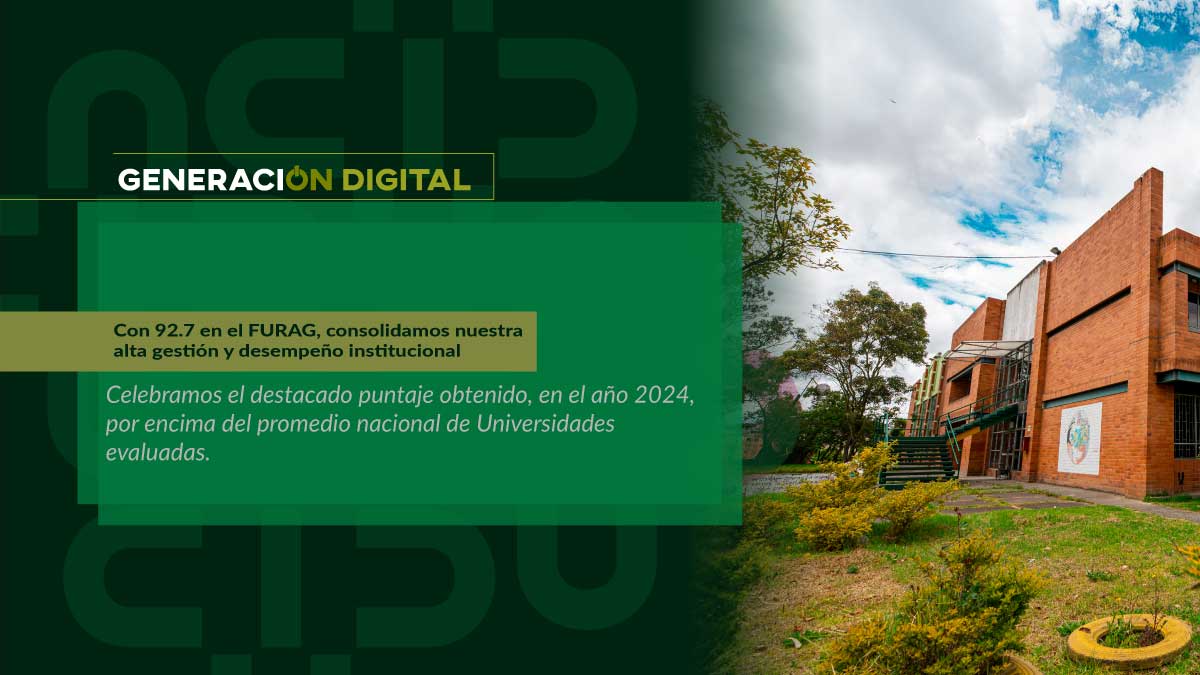 Con 92.7 en el FURAG, consolidamos nuestra alta gestión y desempeño institucional