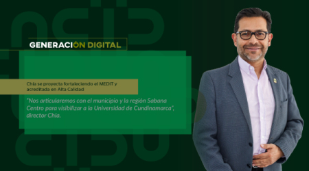 Chía se proyecta fortaleciendo el MEDIT y acreditada en Alta Calidad