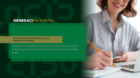 Gestores del Conocimiento, ¡La U. te reconoce e incentiva!
