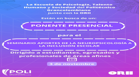 Convocatoria para ponente presencial para el evento: Seminario Aportes de la Neuropsicología a la inclusión Escolar