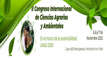 Invitación II Congreso Internacional de Ciencias Agrarias y Ambientales en el Marco de la Sostenibilidad UNAD 2020 Invitación II Congreso Internacional de Ciencias Agrarias y Ambientales en el Marco de la Sostenibilidad UNAD 2020