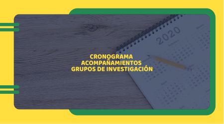 Cronograma Acompañamientos Grupos de Investigación Cronograma Acompañamientos Grupos de Investigación
