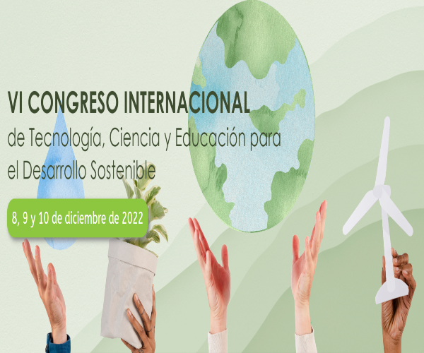 VI CONGRESO INTERNACIONAL DE TECNOLOGíA, CIENCIA Y EDUCACIÓN PARA EL DESARROLLO SOSTENIBLE