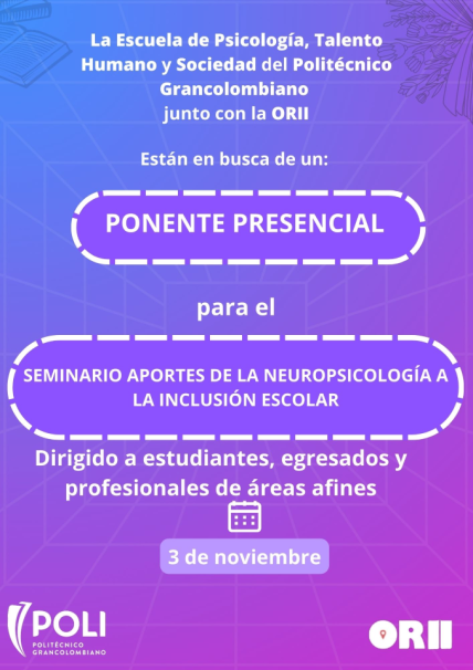 CONVOCATORIA PARA PONENTE PRESENCIAL PARA EL EVENTO: SEMINARIO APORTES DE LA NEUROPSICOLOGÍA A LA INCLUSIÓN ESCOLAR