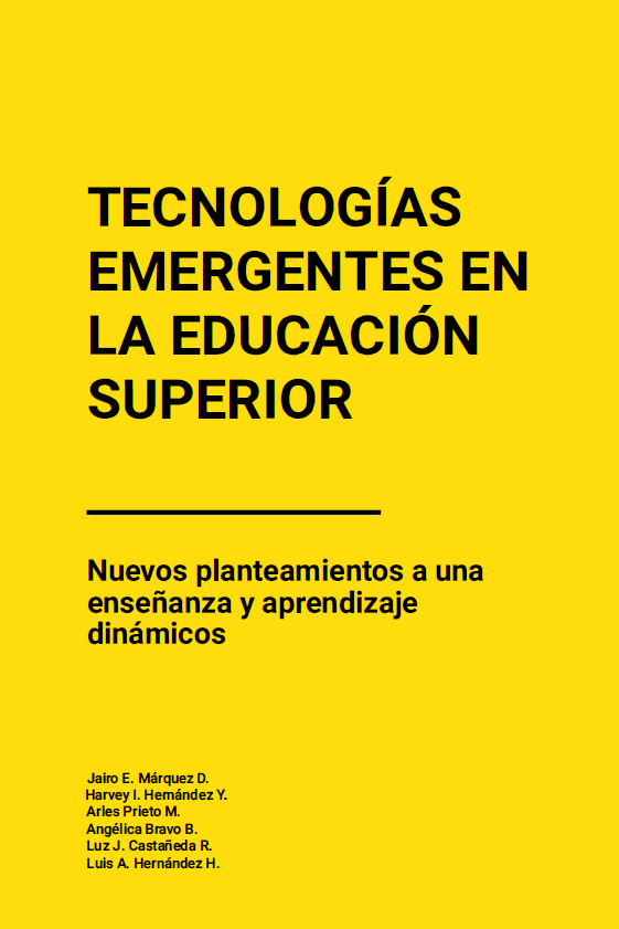 Tecnologías emergentes en la educación superior. Nuevos planteamientos a una enseñanza y aprendizaje dinámicos