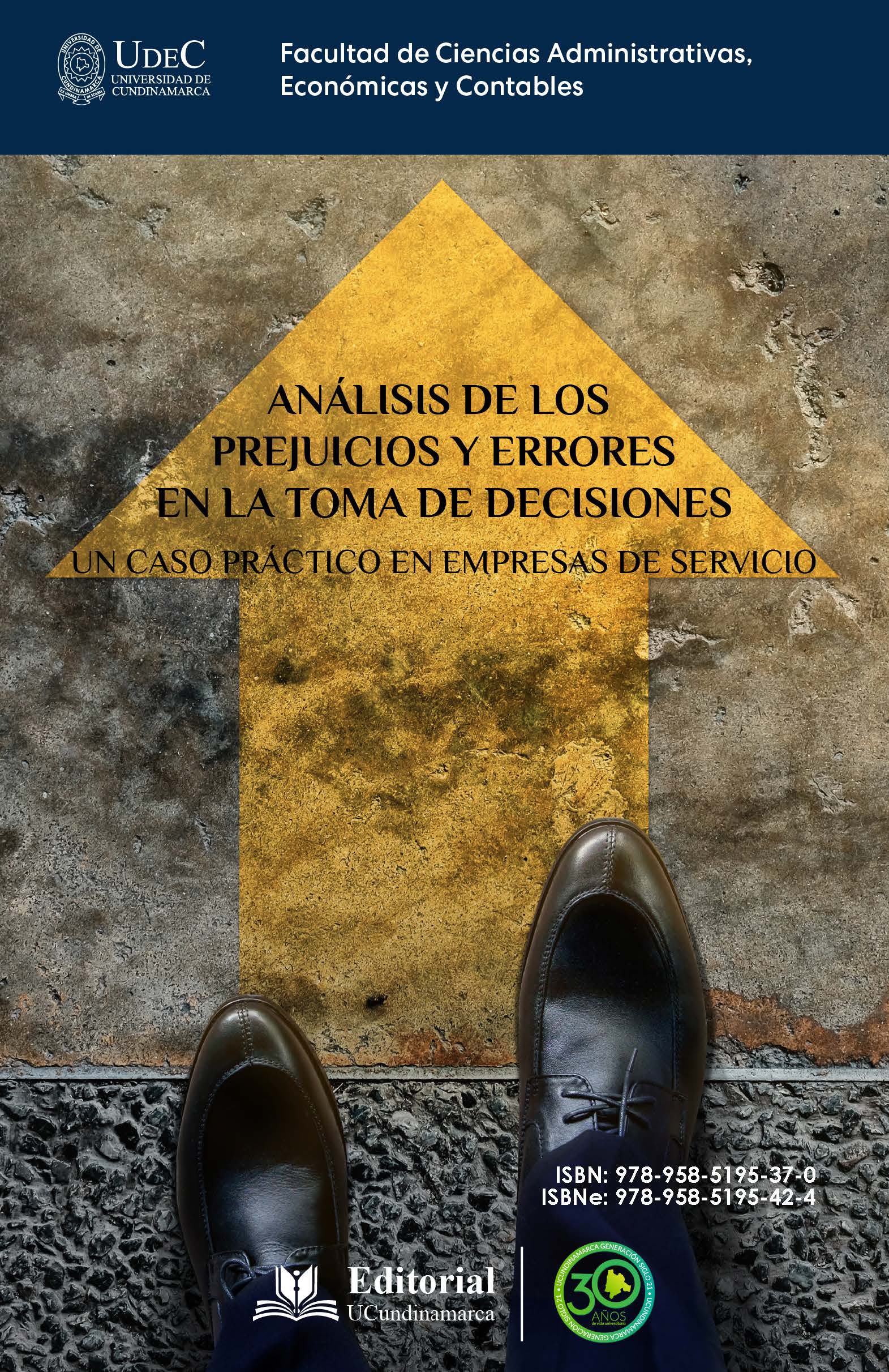 ANÁLISIS DE LOS PREJUICIOS Y ERRORES EN LA TOMA DE DECISIONES. UN CASO PRÁCTICO EN EMPRESAS DE SERVICIO