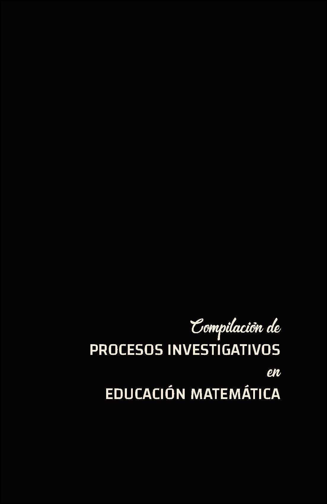 Compilación de procesos investigativos en educación matemática 
