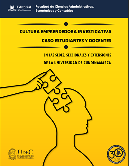 Cultura emprendedora investigativa caso estudiantes y docentes en las sedes, seccionales y extensiones de la Universidad de Cundinamarca