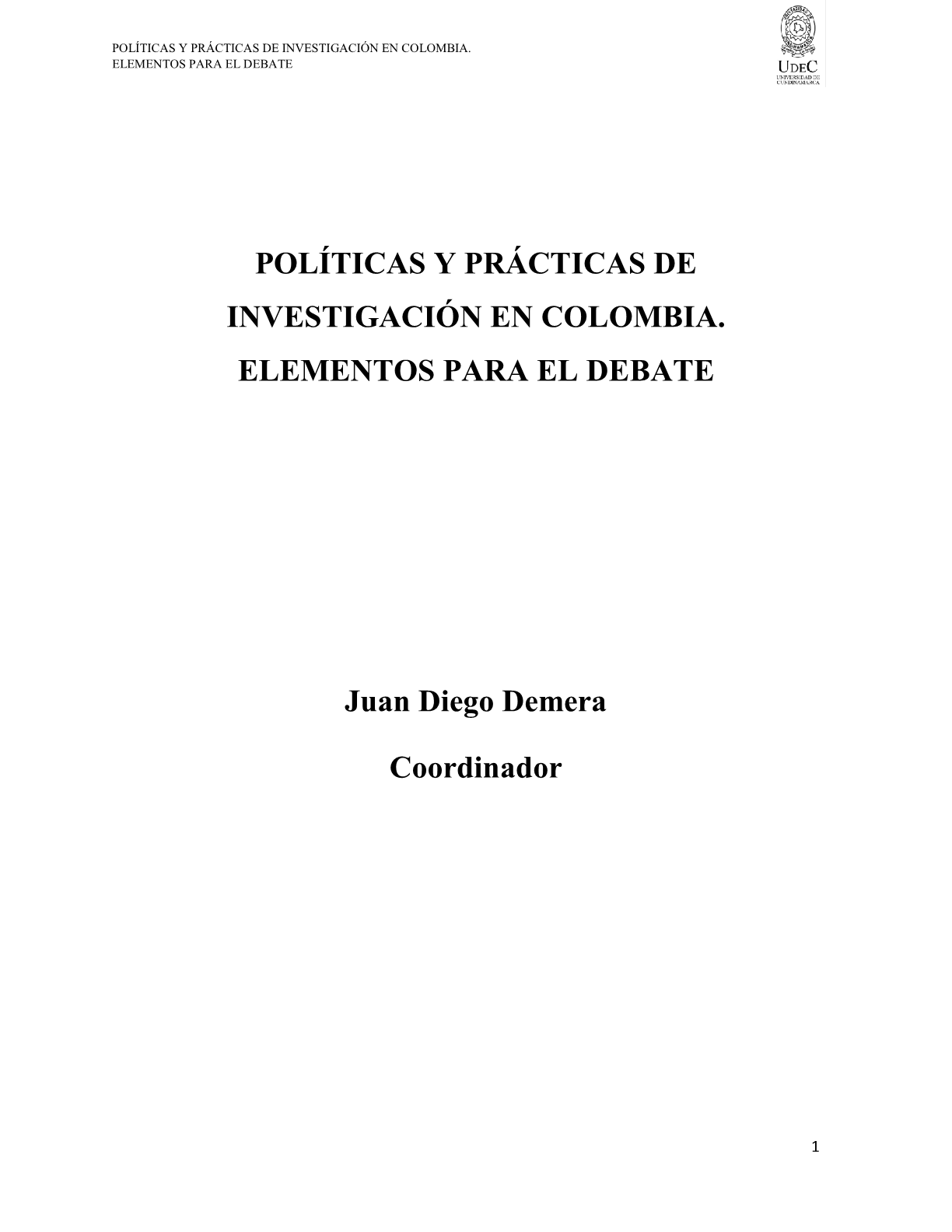 Políticas y prácticas de investigación en Colombia.. Elementos para el Debate