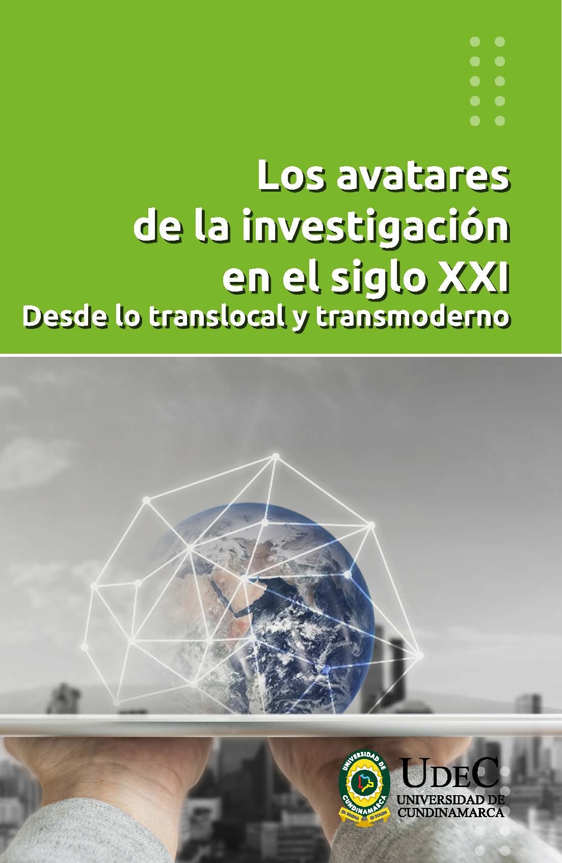 Los avatares de la investigación en el siglo XXI. Desde lo translocal y transmoderno.