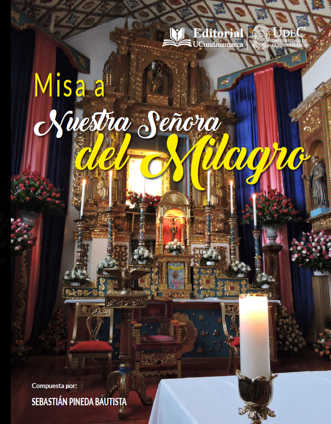 Misa a Nuestra Señora del Milagro. Para coro, trío típico Andino Colombiano (un número con instrumentos llaneros) y piano